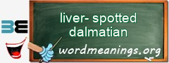 WordMeaning blackboard for liver-spotted dalmatian